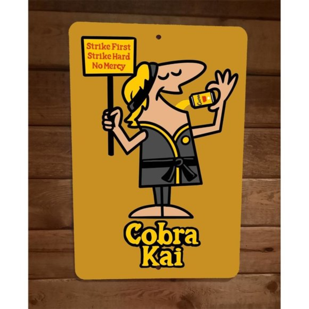 Cobra Kai Strike First Hard No Mercy Johnny Little Caesars Parody 8x12 Wall Sign